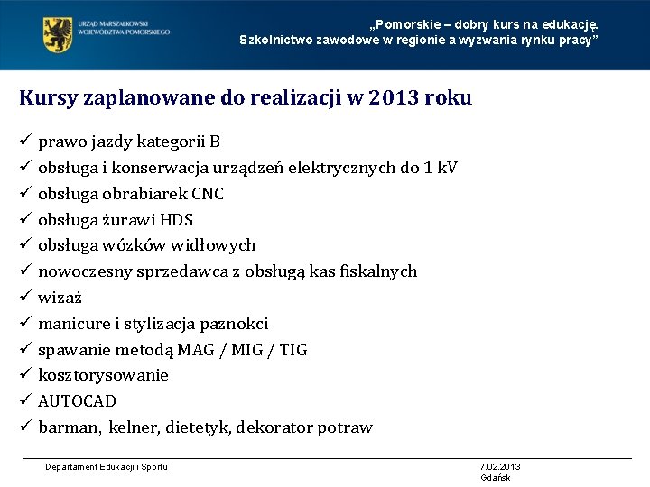 „Pomorskie – dobry kurs na edukację. Szkolnictwo zawodowe w regionie a wyzwania rynku pracy”