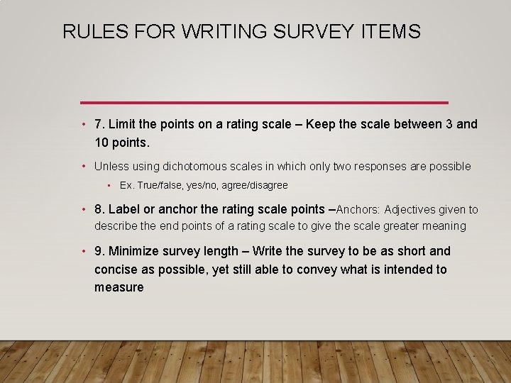 RULES FOR WRITING SURVEY ITEMS • 7. Limit the points on a rating scale