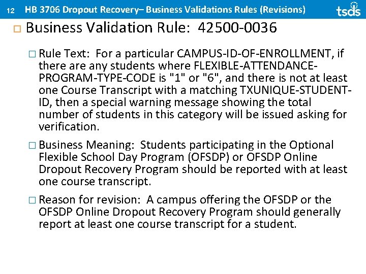 12 HB 3706 Dropout Recovery– Business Validations Rules (Revisions) Business Validation Rule: 42500 -0036