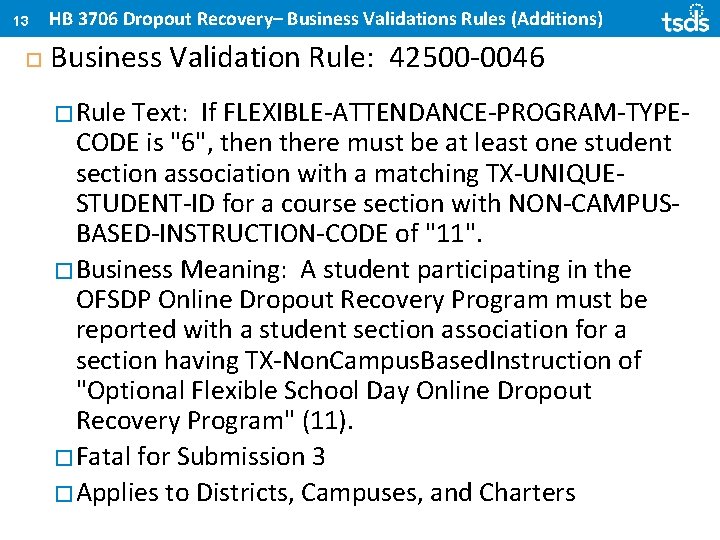 13 HB 3706 Dropout Recovery– Business Validations Rules (Additions) Business Validation Rule: 42500 -0046