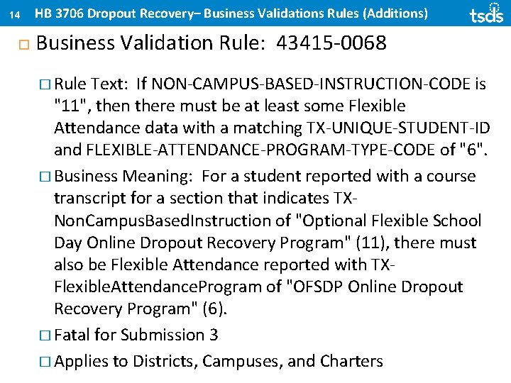 14 HB 3706 Dropout Recovery– Business Validations Rules (Additions) Business Validation Rule: 43415 -0068