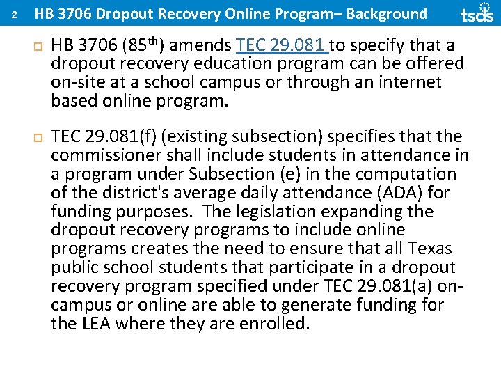 2 HB 3706 Dropout Recovery Online Program– Background HB 3706 (85 th) amends TEC