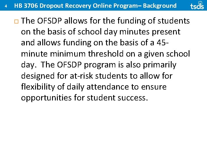 4 HB 3706 Dropout Recovery Online Program– Background The OFSDP allows for the funding