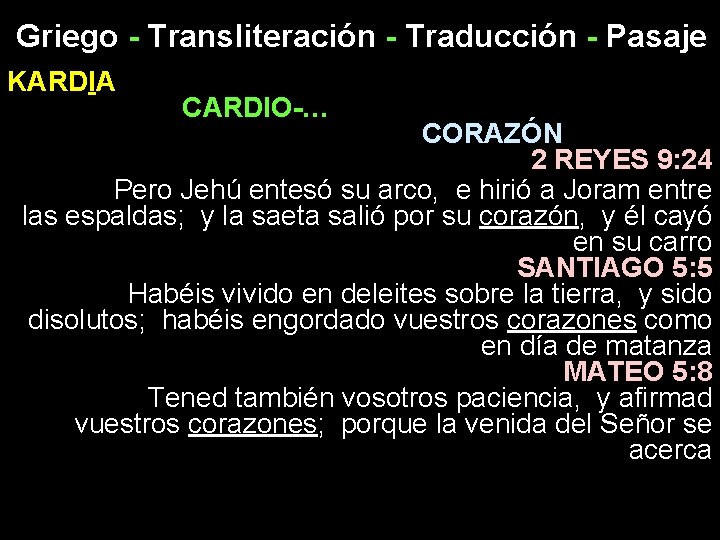 Griego - Transliteración - Traducción - Pasaje KARDIA CARDIO-… CORAZÓN 2 REYES 9: 24