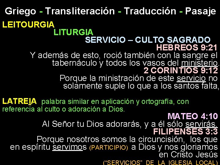 Griego - Transliteración - Traducción - Pasaje LEITOURGIA LITURGIA SERVICIO – CULTO SAGRADO HEBREOS