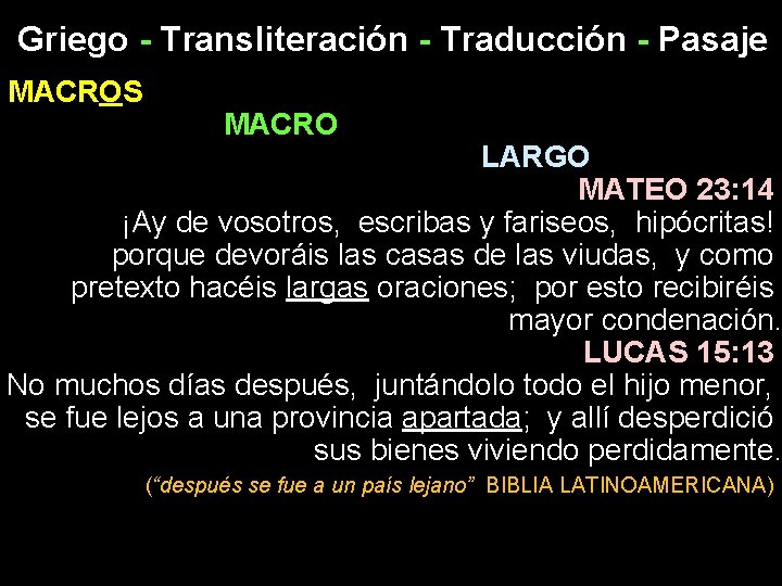 Griego - Transliteración - Traducción - Pasaje MACROS MACRO LARGO MATEO 23: 14 ¡Ay