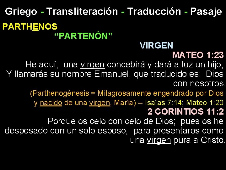 Griego - Transliteración - Traducción - Pasaje PARTHENOS “PARTENÓN” VIRGEN MATEO 1: 23 He