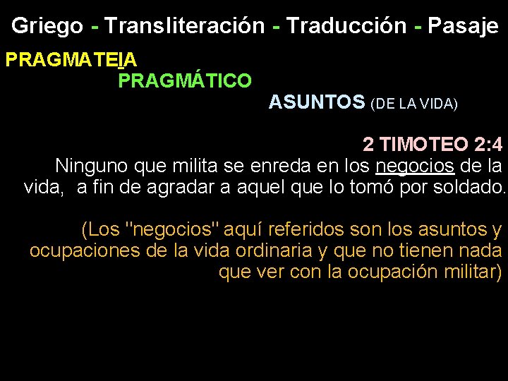 Griego - Transliteración - Traducción - Pasaje PRAGMATEIA PRAGMÁTICO ASUNTOS (DE LA VIDA) 2