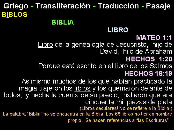 Griego - Transliteración - Traducción - Pasaje BIBLOS BIBLIA LIBRO MATEO 1: 1 Libro