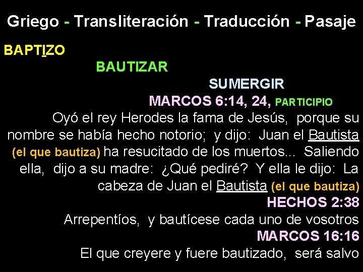 Griego - Transliteración - Traducción - Pasaje BAPTIZO BAUTIZAR SUMERGIR MARCOS 6: 14, 24,