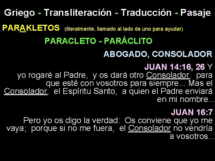 Griego - Transliteración - Traducción - Pasaje PARAKLETOS (literalmente, llamado al lado de uno