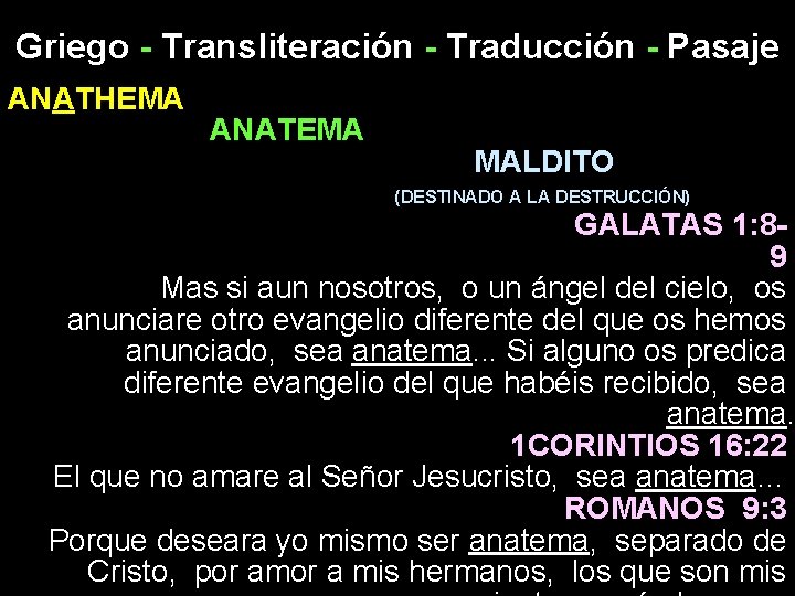 Griego - Transliteración - Traducción - Pasaje ANATHEMA ANATEMA MALDITO (DESTINADO A LA DESTRUCCIÓN)