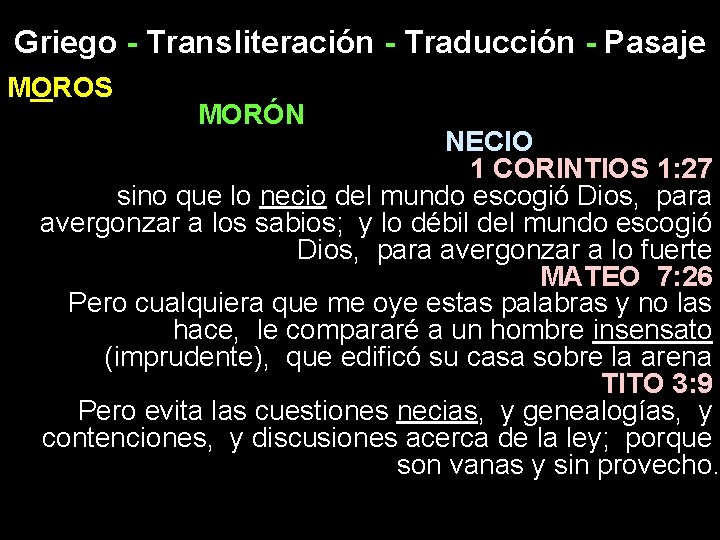 Griego - Transliteración - Traducción - Pasaje MOROS MORÓN NECIO 1 CORINTIOS 1: 27