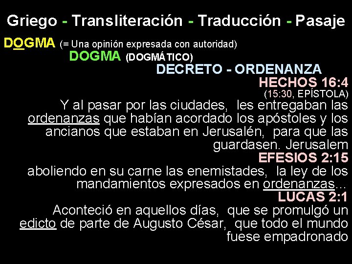 Griego - Transliteración - Traducción - Pasaje DOGMA (= Una opinión expresada con autoridad)