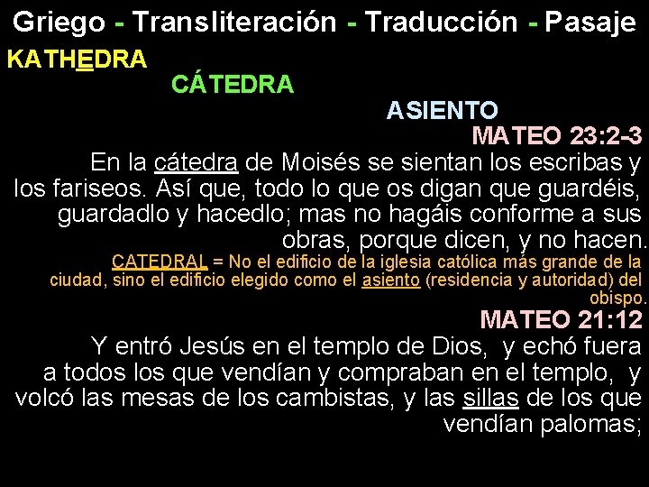Griego - Transliteración - Traducción - Pasaje KATHEDRA CÁTEDRA ASIENTO MATEO 23: 2 -3