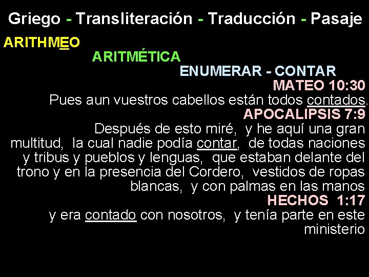 Griego - Transliteración - Traducción - Pasaje ARITHMEO ARITMÉTICA ENUMERAR - CONTAR MATEO 10: