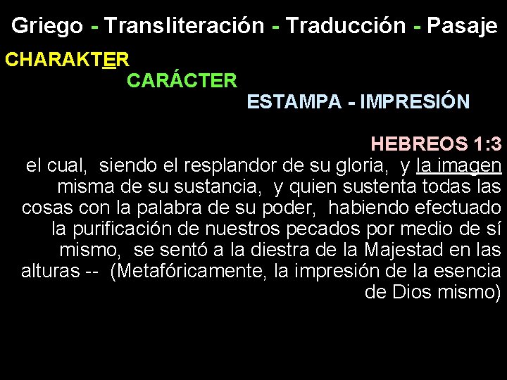 Griego - Transliteración - Traducción - Pasaje CHARAKTER CARÁCTER ESTAMPA - IMPRESIÓN HEBREOS 1: