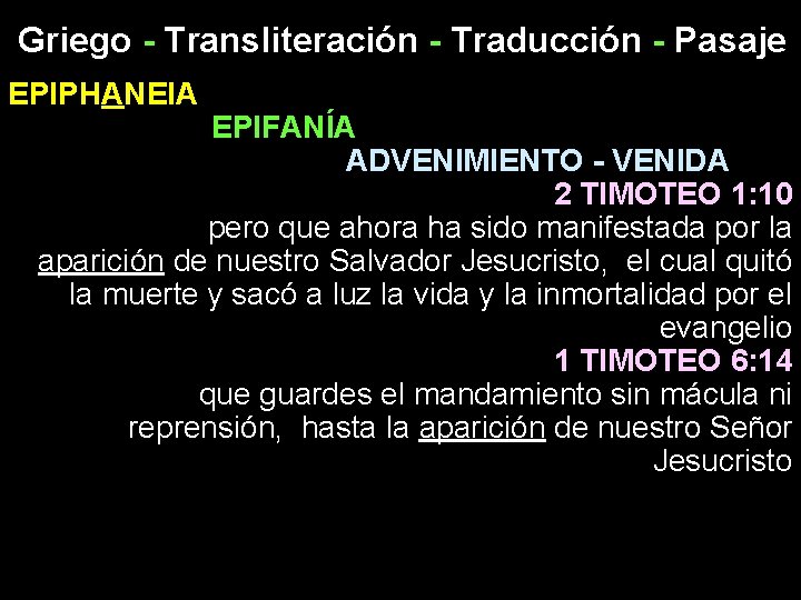 Griego - Transliteración - Traducción - Pasaje EPIPHANEIA EPIFANÍA ADVENIMIENTO - VENIDA 2 TIMOTEO