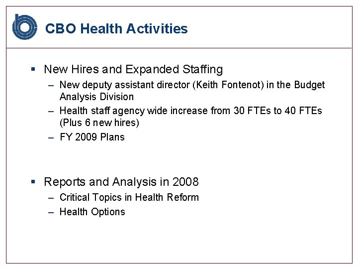 CBO Health Activities § New Hires and Expanded Staffing – New deputy assistant director