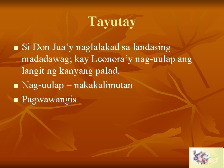 Tayutay n n n Si Don Jua’y naglalakad sa landasing madadawag; kay Leonora’y nag-uulap