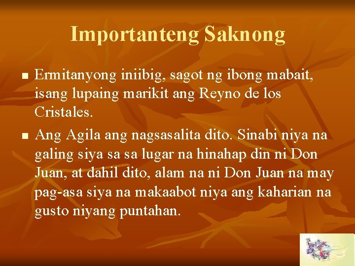 Importanteng Saknong n n Ermitanyong iniibig, sagot ng ibong mabait, isang lupaing marikit ang