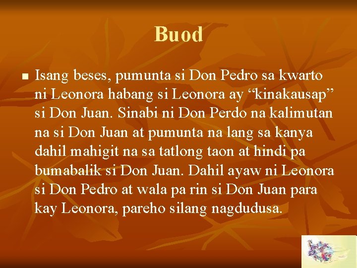 Buod n Isang beses, pumunta si Don Pedro sa kwarto ni Leonora habang si