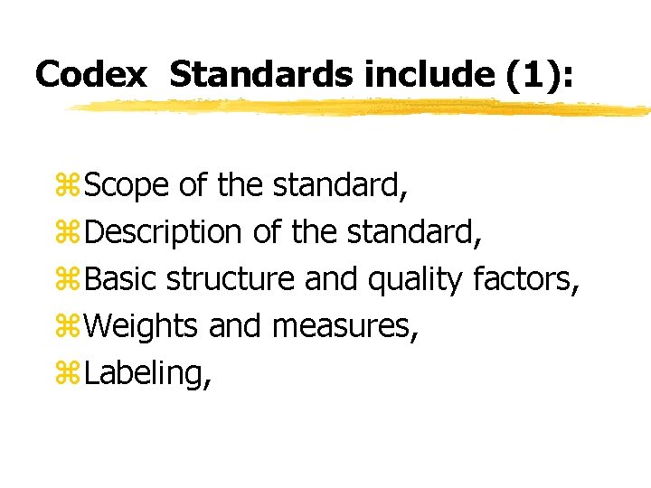 Codex Standards include (1): z. Scope of the standard, z. Description of the standard,