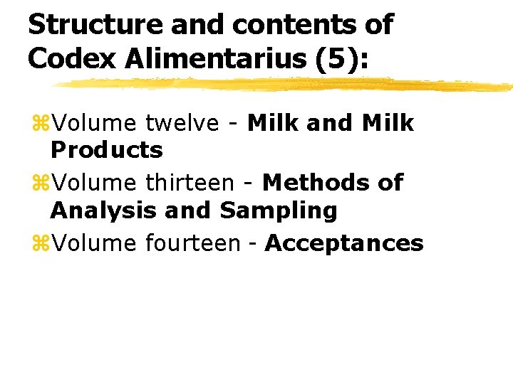 Structure and contents of Codex Alimentarius (5): z. Volume twelve - Milk and Milk