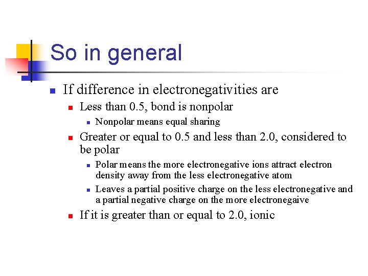 So in general n If difference in electronegativities are n Less than 0. 5,
