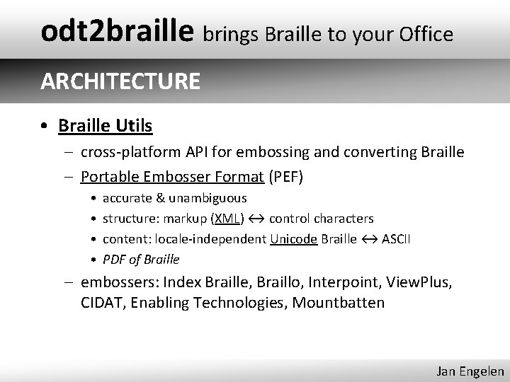 odt 2 braille brings Braille to your Office ARCHITECTURE • Braille Utils – cross-platform