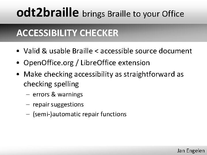 odt 2 braille brings Braille to your Office ACCESSIBILITY CHECKER • Valid & usable