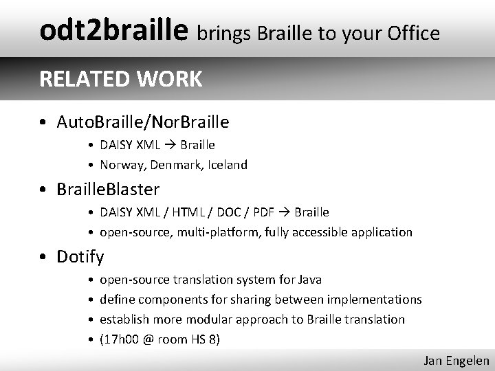odt 2 braille brings Braille to your Office RELATED WORK • Auto. Braille/Nor. Braille