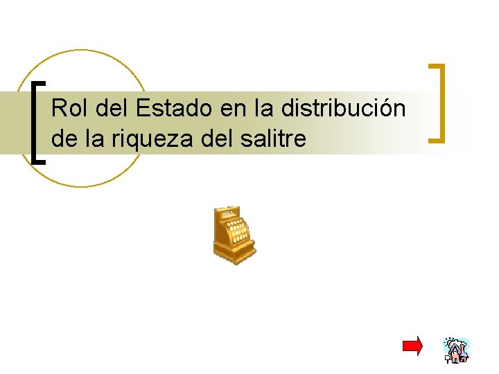Rol del Estado en la distribución de la riqueza del salitre 