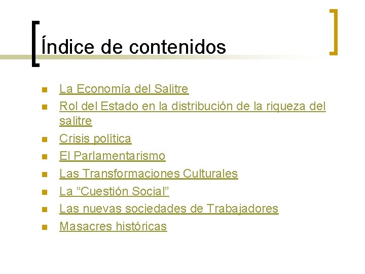 Índice de contenidos n n n n La Economía del Salitre Rol del Estado