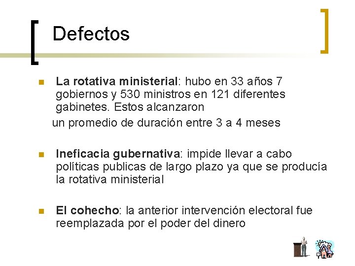 Defectos n La rotativa ministerial: hubo en 33 años 7 gobiernos y 530 ministros