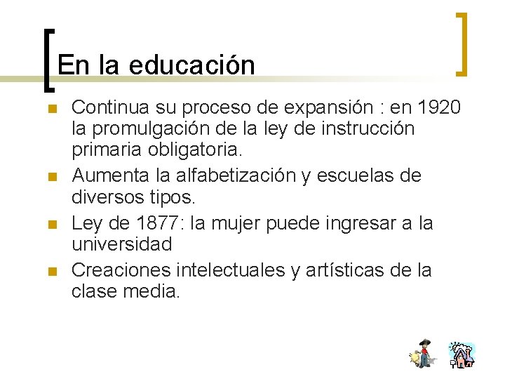 En la educación n n Continua su proceso de expansión : en 1920 la