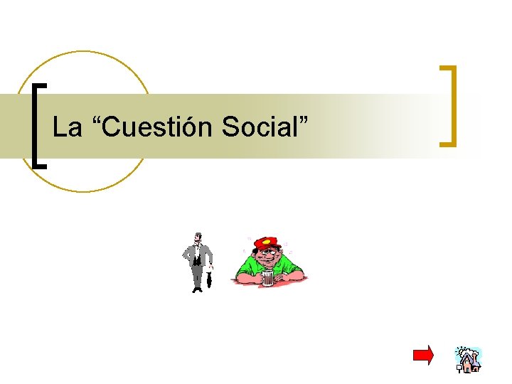La “Cuestión Social” 
