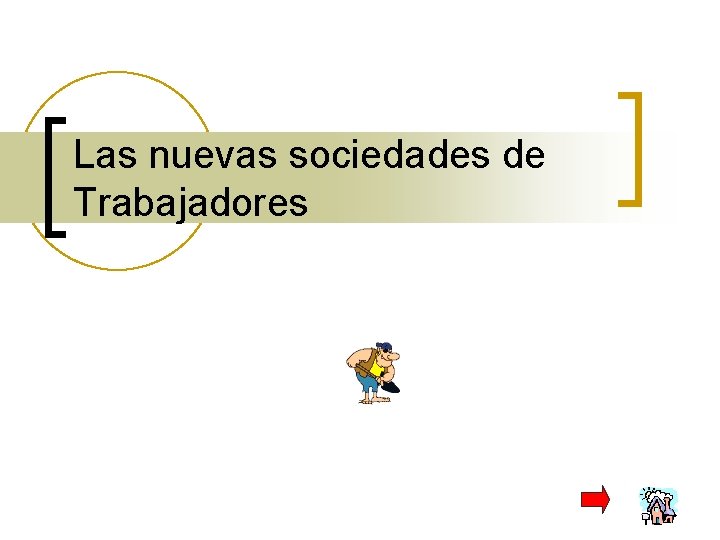 Las nuevas sociedades de Trabajadores 