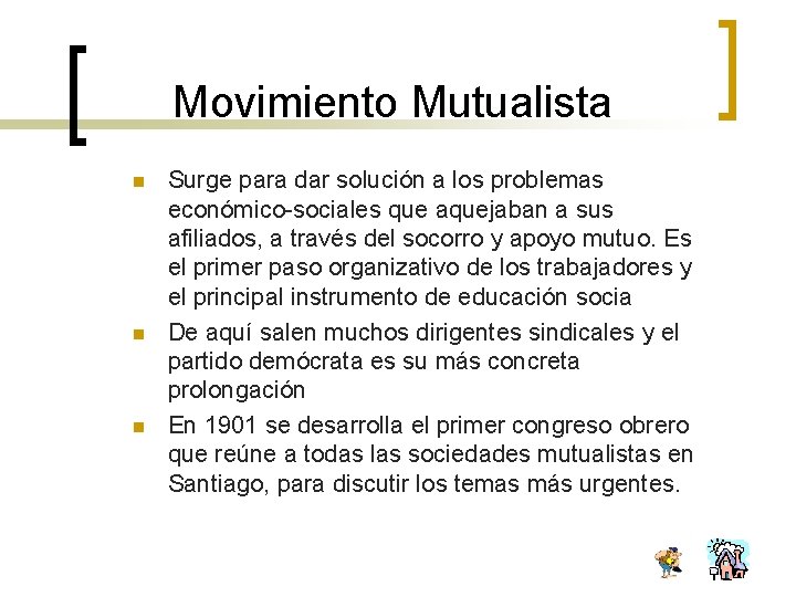 Movimiento Mutualista n n n Surge para dar solución a los problemas económico-sociales que