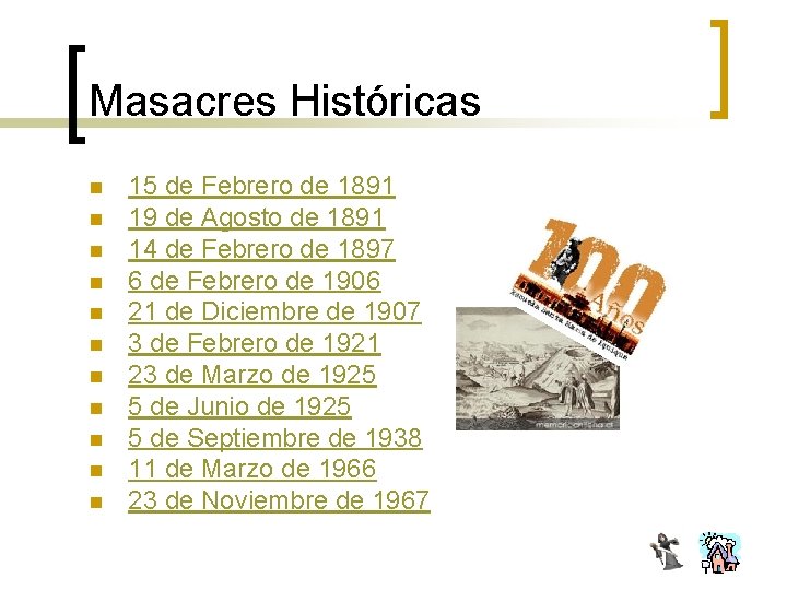 Masacres Históricas n n n 15 de Febrero de 1891 19 de Agosto de
