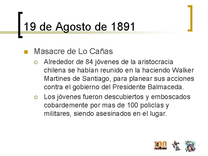 19 de Agosto de 1891 n Masacre de Lo Cañas ¡ ¡ Alrededor de