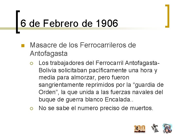 6 de Febrero de 1906 n Masacre de los Ferrocarrileros de Antofagasta ¡ ¡