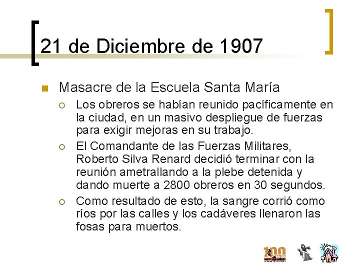 21 de Diciembre de 1907 n Masacre de la Escuela Santa María ¡ ¡