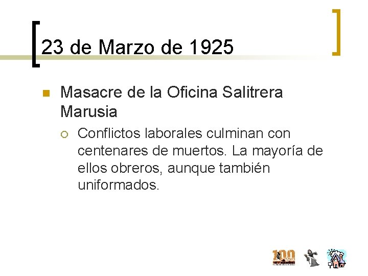 23 de Marzo de 1925 n Masacre de la Oficina Salitrera Marusia ¡ Conflictos