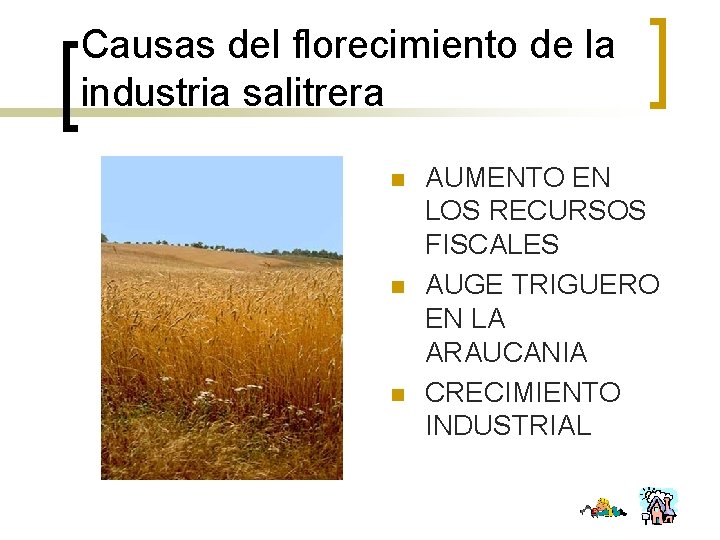 Causas del florecimiento de la industria salitrera n n n AUMENTO EN LOS RECURSOS