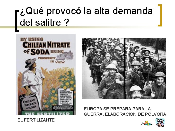 ¿Qué provocó la alta demanda del salitre ? EUROPA SE PREPARA LA GUERRA. ELABORACION