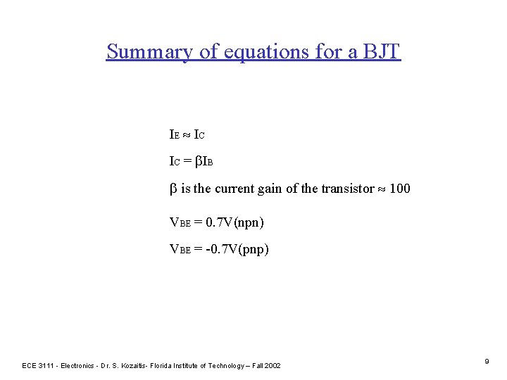 Summary of equations for a BJT IE IC IC = b. IB b is