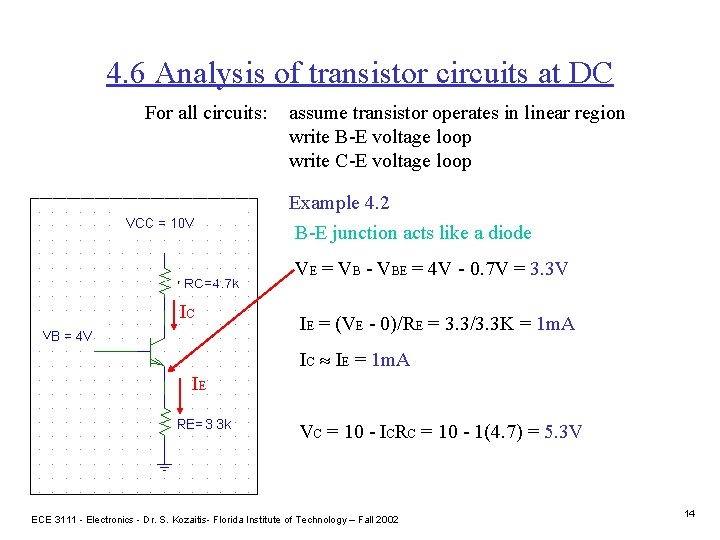 4. 6 Analysis of transistor circuits at DC For all circuits: assume transistor operates