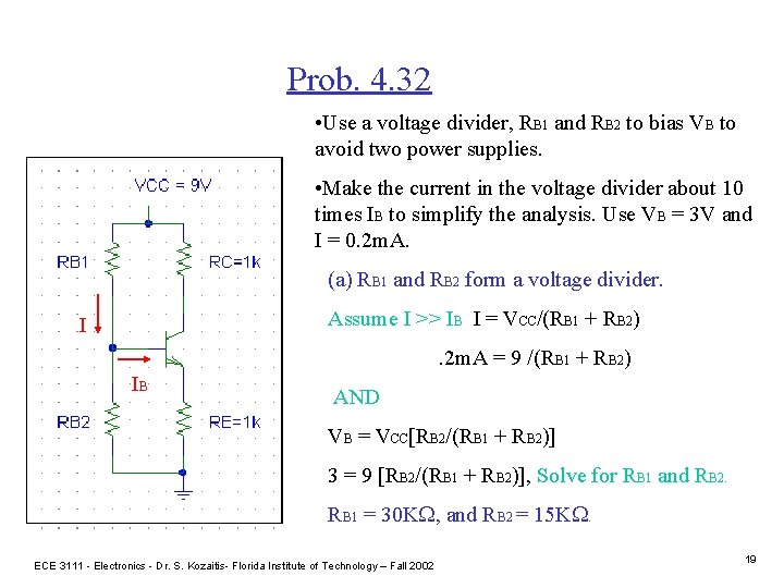 Prob. 4. 32 • Use a voltage divider, RB 1 and RB 2 to