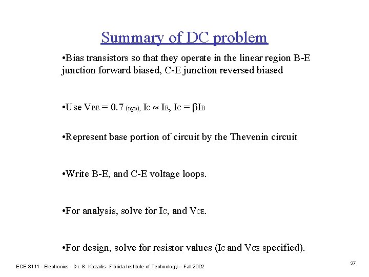 Summary of DC problem • Bias transistors so that they operate in the linear
